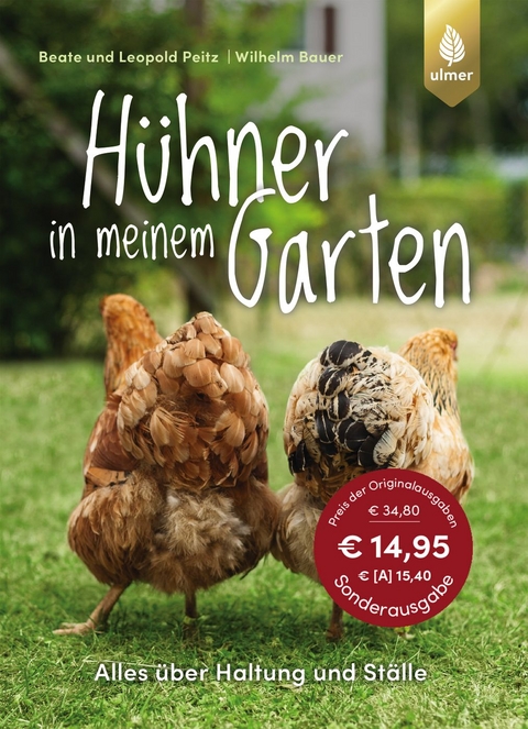 Hühner in meinem Garten - Beate und Leopold Peitz, Wilhelm Bauer