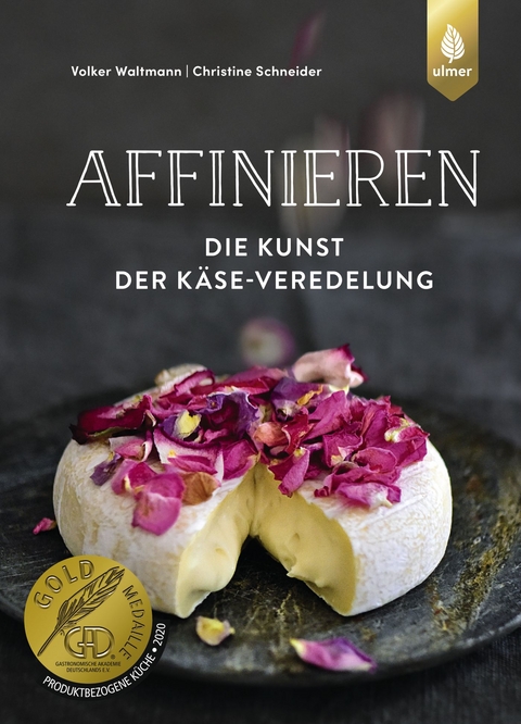 Affinieren - die Kunst der Käse-Veredelung - Volker Waltmann, Christine Schneider