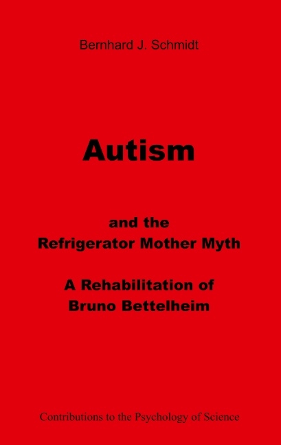 Autism and the Refrigerator Mother Myth - Bernhard J. Schmidt
