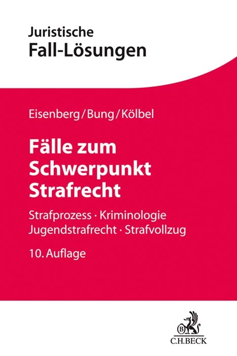 Fälle zum Schwerpunkt Strafrecht - Ulrich Eisenberg, Jochen Bung, Ralf Kölbel