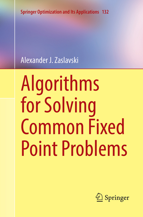 Algorithms for Solving Common Fixed Point Problems - Alexander J. Zaslavski