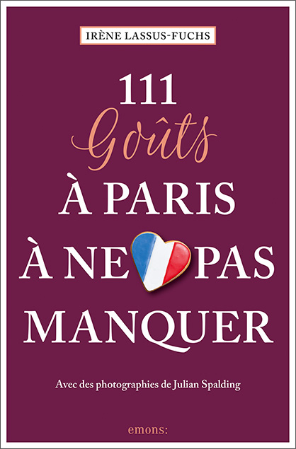 111 goȗts à Paris à ne pas manquer - Irène Lassus-Fuchs