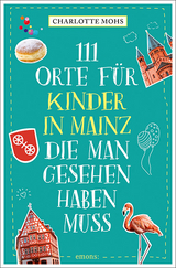 111 Orte für Kinder in Mainz, die man gesehen haben muss - Charlotte Mohs