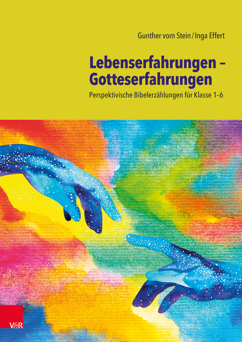 Lebenserfahrungen – Gotteserfahrungen - Gunther Vom Stein, Inga Effert