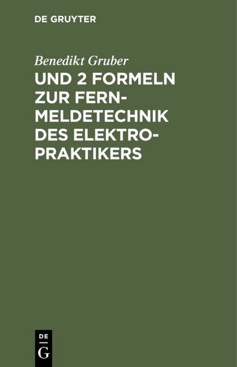 Und 2 Formeln zur Fernmeldetechnik des Elektropraktikers - Benedikt Gruber