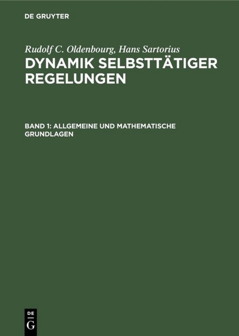 Rudolf C. Oldenbourg; Hans Sartorius: Dynamik selbsttätiger Regelungen / Allgemeine und mathematische Grundlagen - Rudolf C. Oldenbourg, Hans Sartorius