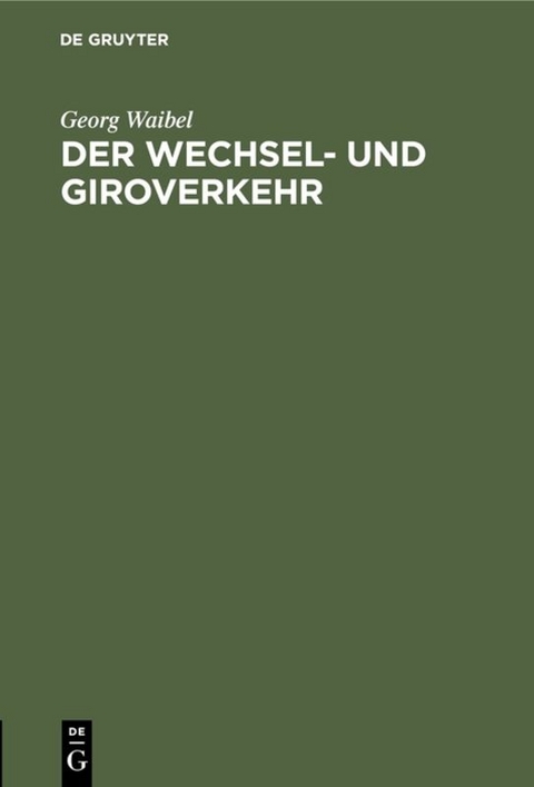 Der Wechsel- und Giroverkehr - Georg Waibel