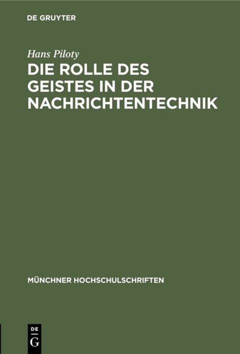 Die Rolle des Geistes in der Nachrichtentechnik - Hans Piloty