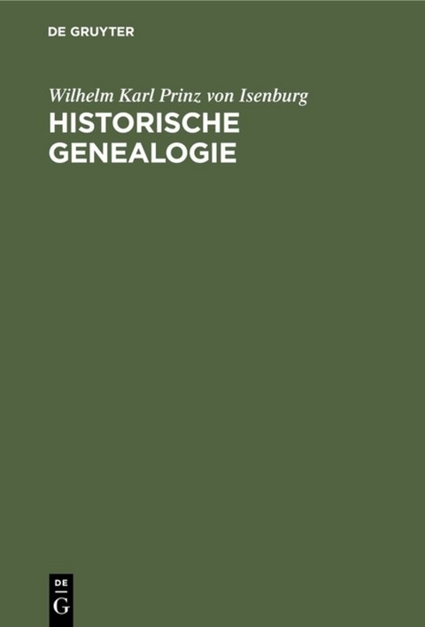 Historische Genealogie - Wilhelm Karl Prinz von Isenburg