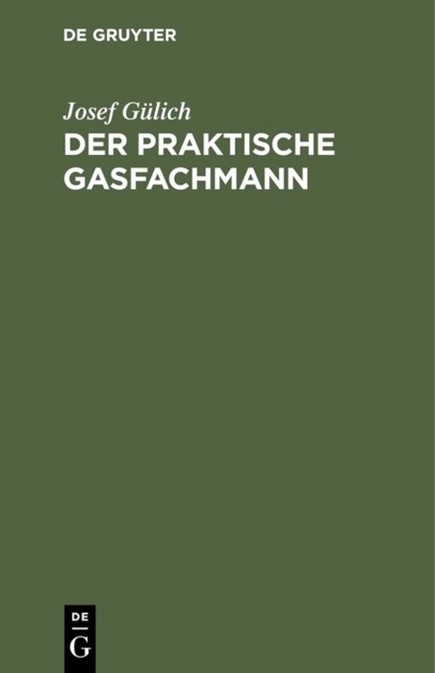 Der praktische Gasfachmann - Josef Gülich
