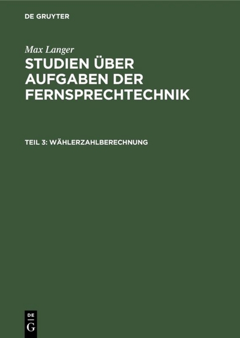 Max Langer: Studien über Aufgaben der Fernsprechtechnik / Wählerzahlberechnung - Max Langer