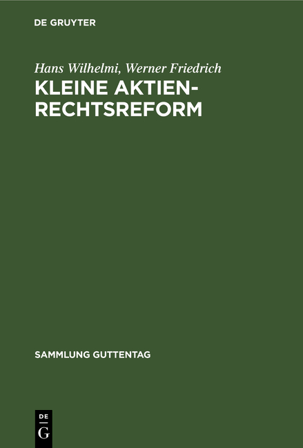 Kleine Aktienrechtsreform - Hans Wilhelmi, Werner Friedrich