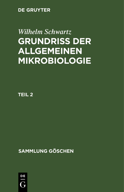 Wilhelm Schwartz: Grundriß der Allgemeinen Mikrobiologie / Wilhelm Schwartz: Grundriß der Allgemeinen Mikrobiologie. Teil 2 - Wilhelm Schwartz