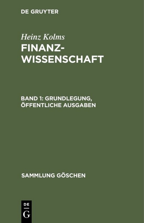 Heinz Kolms: Finanzwissenschaft / Grundlegung, öffentliche Ausgaben - Heinz Kolms