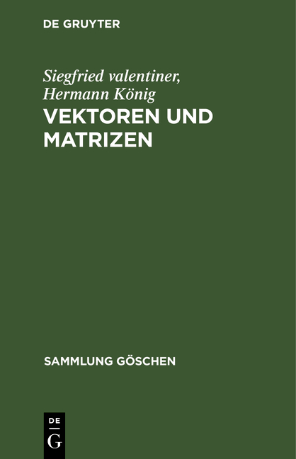 Vektoren und Matrizen - Siegfried Valentiner, Hermann König