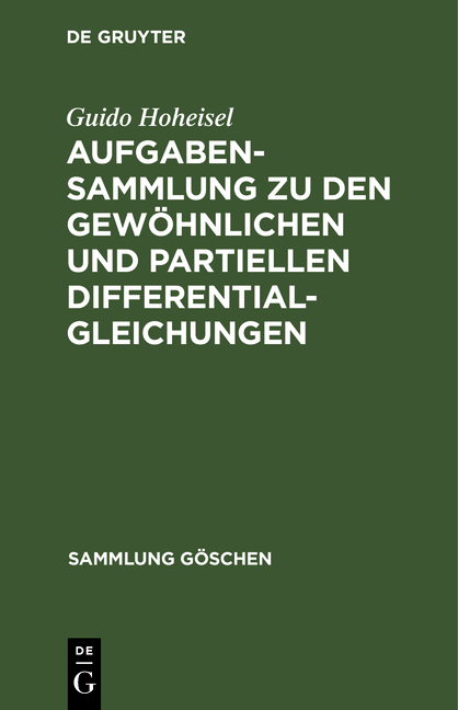 Aufgabensammlung zu den gewöhnlichen und partiellen Differentialgleichungen - Guido Hoheisel