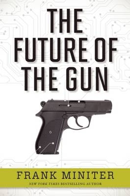 Future of the Gun -  Frank Miniter