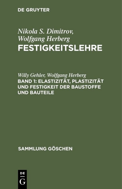 Nikola S. Dimitrov; Wolfgang Herberg: Festigkeitslehre / Elastizität, Plastizität und Festigkeit der Baustoffe und Bauteile - Willy Gehler, Wolfgang Herberg