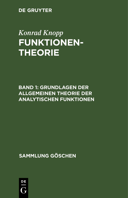 Konrad Knopp: Funktionentheorie / Grundlagen der allgemeinen Theorie der analytischen Funktionen - Konrad Knopp