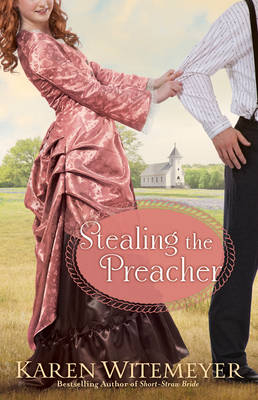 Stealing the Preacher (The Archer Brothers Book #2) -  Karen Witemeyer
