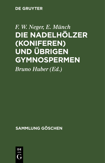 Die Nadelhölzer (Koniferen) und übrigen Gymnospermen - F. W. Neger, E. Münch