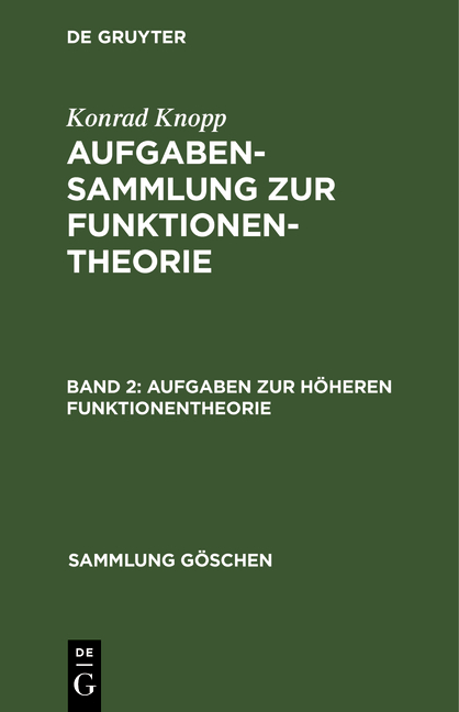 Konrad Knopp: Aufgabensammlung zur Funktionentheorie / Aufgaben zur höheren Funktionentheorie - Konrad Knopp