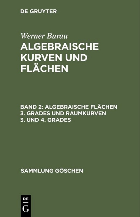 Werner Burau: Algebraische Kurven und Flächen / Algebraische Flächen 3. Grades und Raumkurven 3. und 4. Grades - Werner Burau