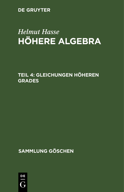 Helmut Hasse: Höhere Algebra / Gleichungen höheren Grades - Helmut Hasse