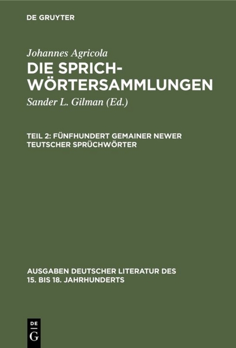 Johannes Agricola: Die Sprichwörtersammlungen / Fünfhundert gemainer newer teutscher Sprüchwörter - Johannes Agricola