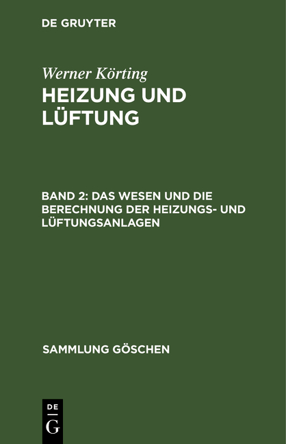 Werner Körting: Heizung und Lüftung / Das Wesen und die Berechnung der Heizungs- und Lüftungsanlagen - Werner Körting