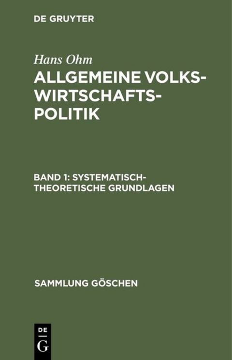 Hans Ohm: Allgemeine Volkswirtschaftspolitik / Systematisch-theoretische Grundlagen - Hans Ohm