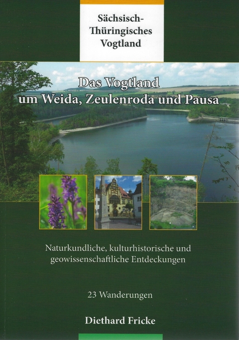 Das Vogtland um Weida, Zeulenroda und Pausa - Diethard Fricke