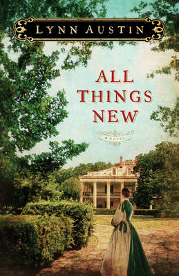 All Things New -  Lynn Austin