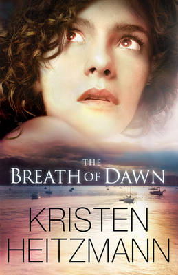 Breath of Dawn (A Rush of Wings Book #3) -  Kristen Heitzmann