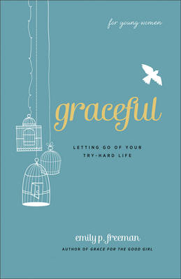 Graceful (For Young Women) -  Emily P. Freeman