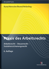 Praxis des Arbeitsrechts - Becker, Martin; Beisheim, Carsten; Brand, Jürgen; Eickel, Constantin; Ehlers, Manfred; Evers, Jürgen; Geck, Hans-Ulrich; Hempe, Sven; Henssler, Martin; Hergenröder, Carmen Silvia; Hilderink, Berthold; Houben, Peter; Klumpp, Catharina; Kruse, Kathrin; Kunz, Jürgen; Lampke, Olaf; Langohr-Plato, Uwe; Nebeling, Martin; Pearson, Nick; Pestke, Silvia Fedra; Romeis, Gertrud; Schimke, Martin; Schulte, Wienhold; Sinewe, Patrick; Tschäge, Martin; Vetter, Joachim; Wassermeyer, Andrea; Witzel, David; Kunz, Jürgen; Henssler, Martin; Nebeling, Martin