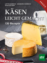 Käsen leicht gemacht - Hanreich, Lotte; Hanreich, Ingeborg; Zeltner, Edith