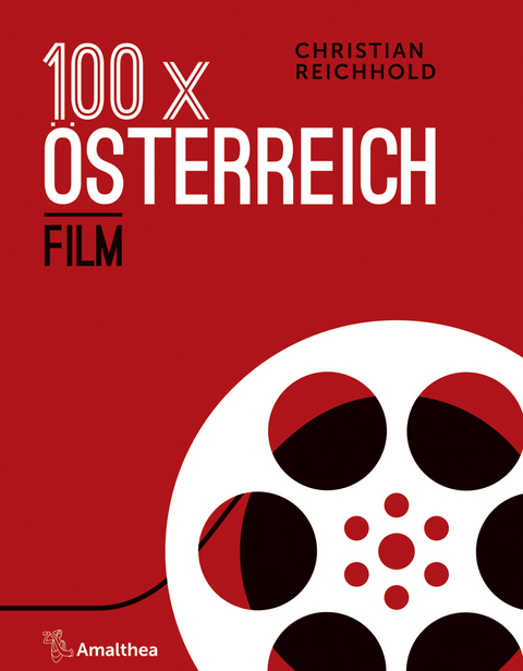100 x Österreich: Film - Christian Reichhold