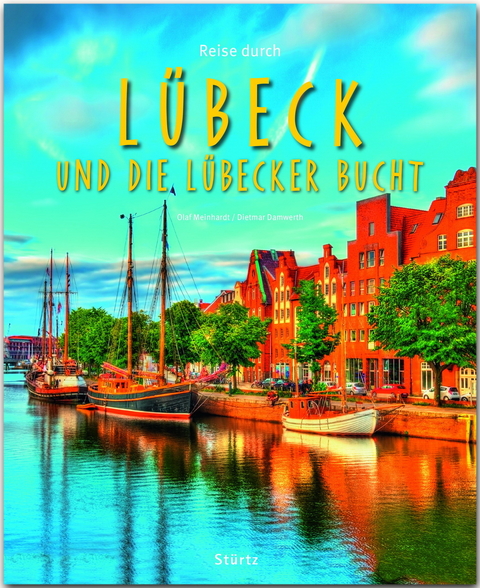 Reise durch Lübeck und die Lübecker Bucht - Dietmar Damwerth