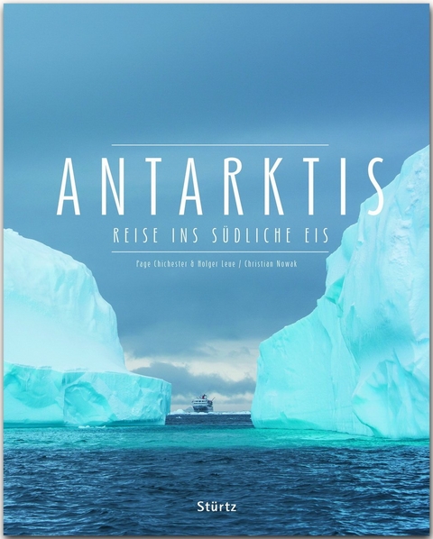 Antarktis - Reise ins südliche Eis - Christian Nowak