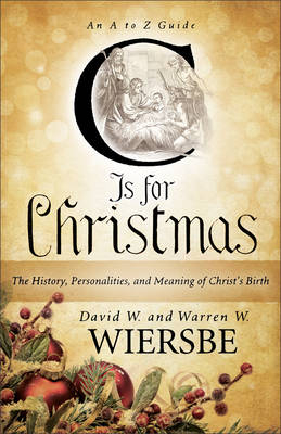 C Is for Christmas -  David W. Wiersbe,  Warren W. Wiersbe