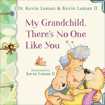 My Grandchild, There's No One Like You -  Dr. Kevin Leman,  Kevin II Leman