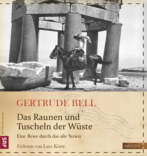 Das Raunen und Tuscheln der Wüste - Gertrude Bell