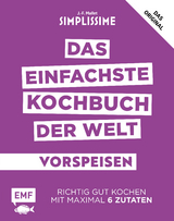 Simplissime – Das einfachste Kochbuch der Welt: Vorspeisen - Jean-Francois Mallet