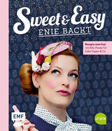 Sweet and Easy – Enie backt: Rezepte zum Fest fürs ganze Jahr - Enie van de Meiklokjes
