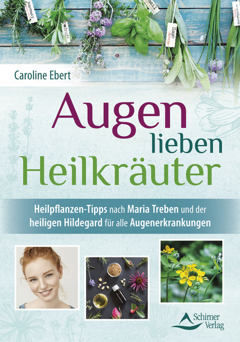 Augen lieben Heilkräuter - Caroline Ebert