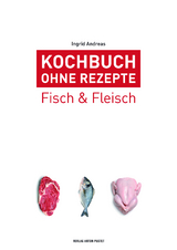 Kochbuch ohne Rezepte, Band 4 - Ingrid Andreas