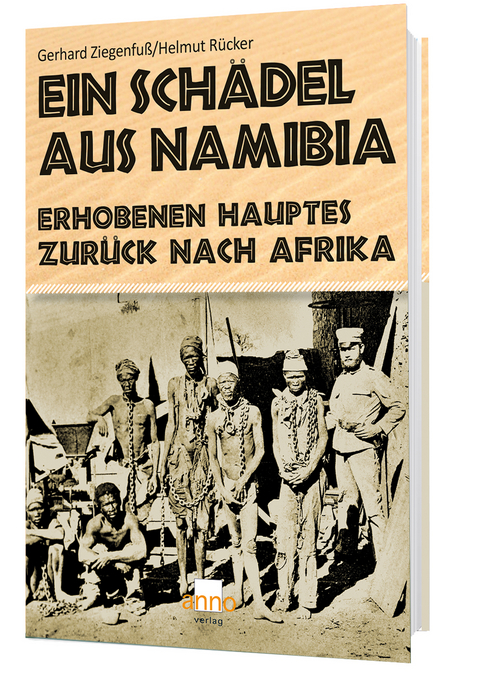Ein Schädel aus Namibia - Helmut Rücker, Gerhard Ziegenfuß