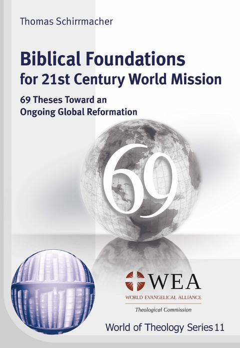 Biblical Foundations for 21st Century World Mission - Thomas Schirrmacher