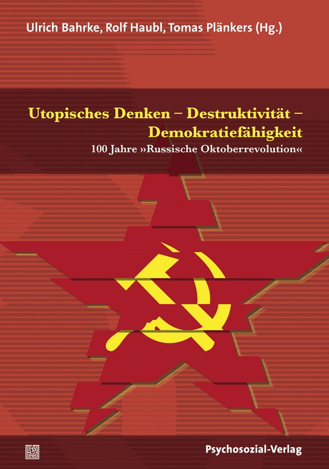 Utopisches Denken – Destruktivität – Demokratiefähigkeit - 